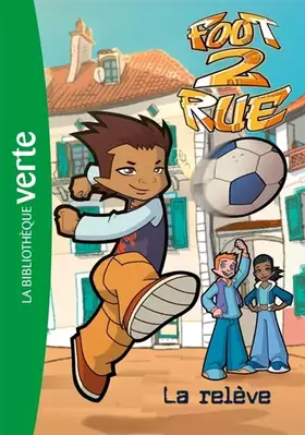 Couverture du produit · Foot 2 Rue 34 - La relève