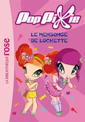 Couverture du produit · PopPixie 04 - Le mensonge de Lockette