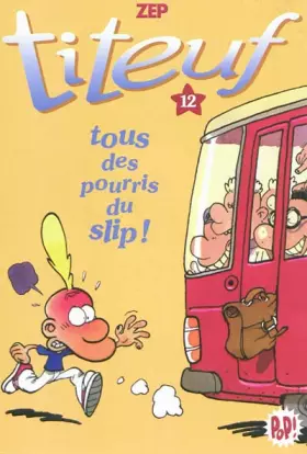 Couverture du produit · Titeuf 12 - tous des pourris du slip!