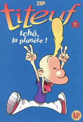 Couverture du produit · Titeuf 07 - tchô, la planète!