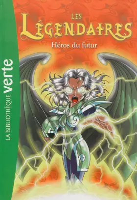 Couverture du produit · Les Légendaires 06 - Héros du futur