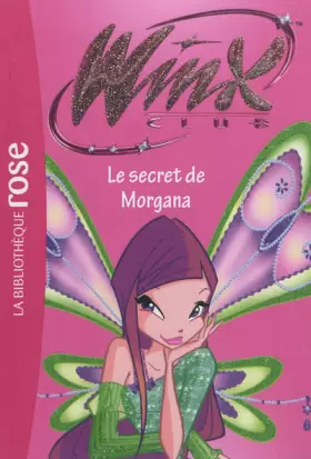 Couverture du produit · Winx Club 44 - Le secret de Morgana