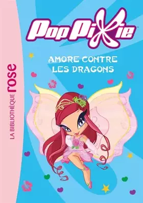 Couverture du produit · PopPixie 09 - Amore contre les dragons