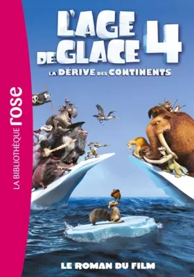 Couverture du produit · L'Âge de Glace 4 : le roman du film