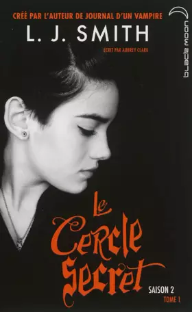 Couverture du produit · Le Cercle Secret saison 2 - Tome 1 - Le choix inévitable
