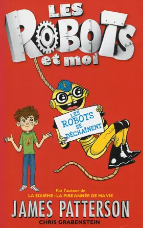Couverture du produit · Les robots et moi, Tome 2 : Les robots se déchaînent !