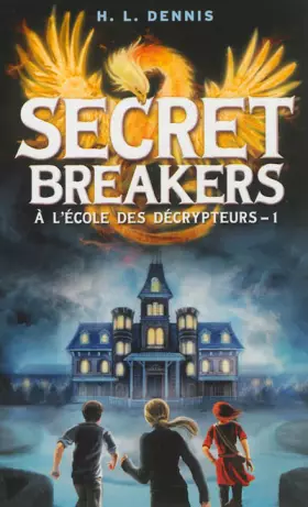 Couverture du produit · Secret Breakers (À l'école des décrypteurs) - Tome 1: Le Code de l'Oiseau de Feu