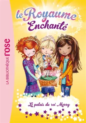 Couverture du produit · Le Royaume Enchanté 01 - Le palais du roi Merry