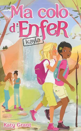 Couverture du produit · Ma colo d'enfer - Tome 6 - Kayla
