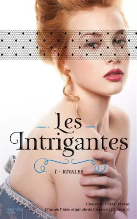 Couverture du produit · Les Intrigantes - Tome 1 - Rivales