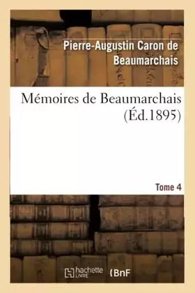 Couverture du produit · Mémoires de Beaumarchais. Tome 4