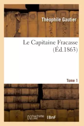 Couverture du produit · Le Capitaine Fracasse.Tome 1
