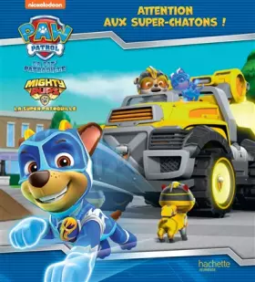 Couverture du produit · Pat' Patrouille - Attention aux super-chatons !