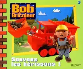 Couverture du produit · Bob le bricoleur : Sauvons les hérissons !
