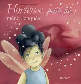 Couverture du produit · Hortense petite fée mène l'enquête