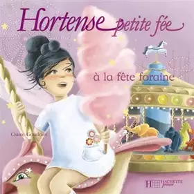 Couverture du produit · Hortense petite fée à la fête foraine