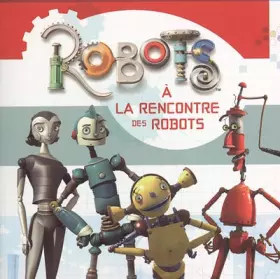 Couverture du produit · A la rencontre des robots