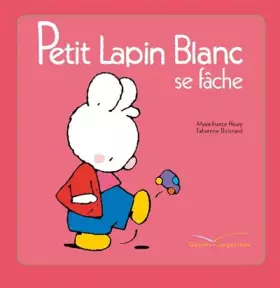Couverture du produit · Petit Lapin Blanc se fâche
