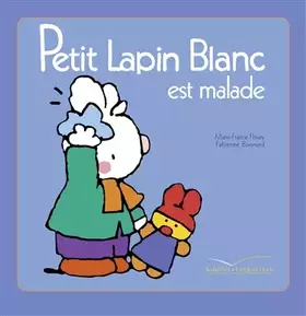 Couverture du produit · Petit Lapin Blanc est malade