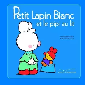Couverture du produit · Petit Lapin Blanc et le pipi au lit