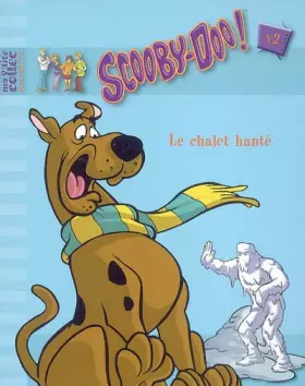 Couverture du produit · Scooby-Doo !, Tome 2 : Le chalet hanté