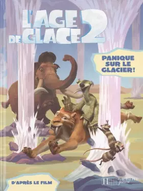 Couverture du produit · L'Age de Glace 2 : Panique sur le glacier !