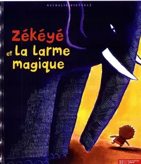 Couverture du produit · Zékéyé et la larme magique