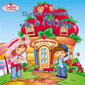 Couverture du produit · Charlotte aux Fraises va à l'école