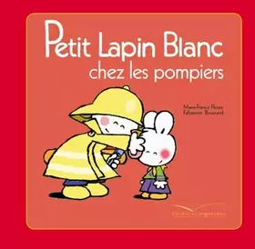 Couverture du produit · Petit Lapin Blanc chez les pompiers