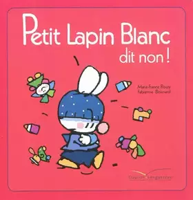 Couverture du produit · Petit Lapin Blanc dit non