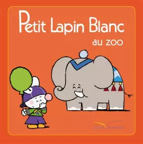 Couverture du produit · Petit lapin blanc au zoo
