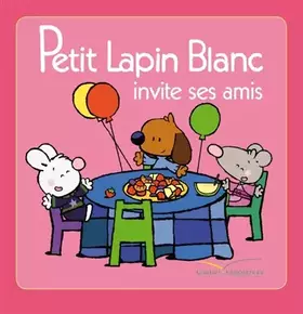 Couverture du produit · Petit lapin blanc invite ses amis