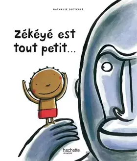Couverture du produit · Zékéyé est tout petit...