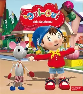 Couverture du produit · Oui-Oui aide Souriceau