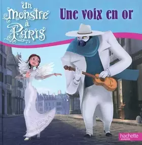 Couverture du produit · Un monstre à Paris : Une voix en or