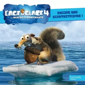 Couverture du produit · L'âge de glace 4 : Encore une scratastrophe !