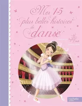 Couverture du produit · Mes 15 plus belles histoires de danse - présentées par Agnès Letestu
