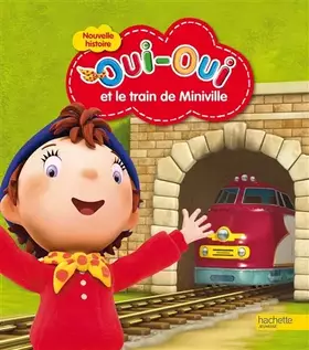 Couverture du produit · Oui-Oui et le train de Miniville