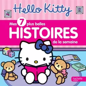 Couverture du produit · Hello Kitty - Mes 7 plus belles histoires de la semaine