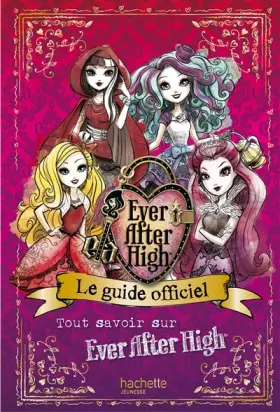 Couverture du produit · Le guide officiel Ever After High