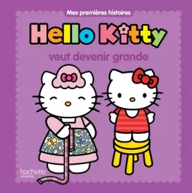 Couverture du produit · Hello Kitty veut devenir grande