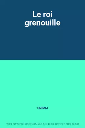 Couverture du produit · Le roi grenouille