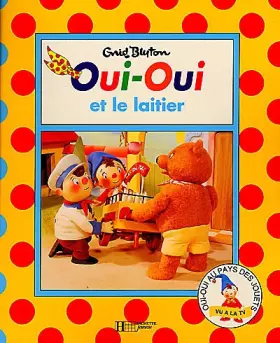 Couverture du produit · Oui-Oui et le laitier