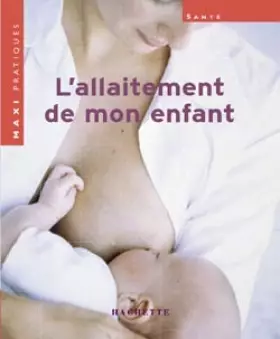 Couverture du produit · L'allaitement de mon enfant