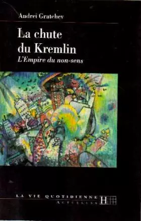 Couverture du produit · La chute du Kremlin : L'empire du non-sens