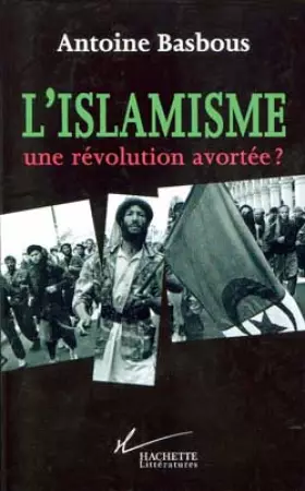 Couverture du produit · L'Islamisme une révolution avortée ?
