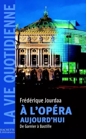 Couverture du produit · À l'opéra aujourd'hui, de Garnier à Bastille