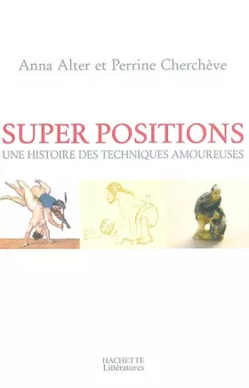 Couverture du produit · Super position : Une histoire des techniques amoureuses
