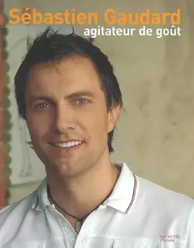 Couverture du produit · Sébastien Gaudard : Agitateur de goût