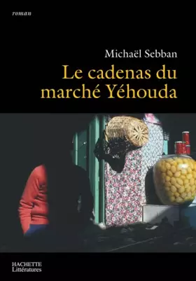 Couverture du produit · Le cadenas du marché Yéhouda
